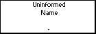 Uninformed Name